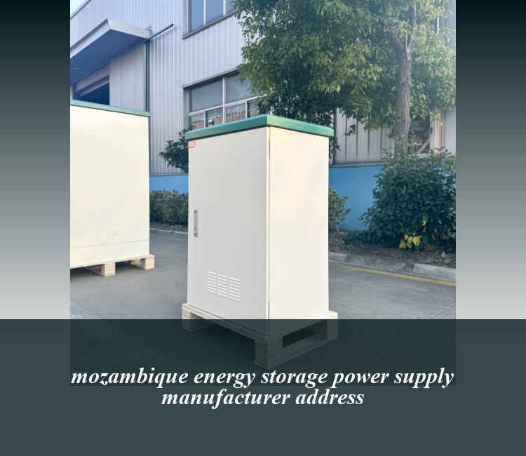 mozambique energy storage power supply manufacturer address