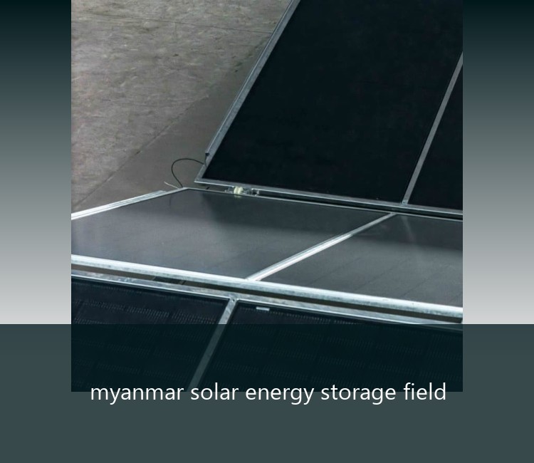 myanmar solar energy storage field