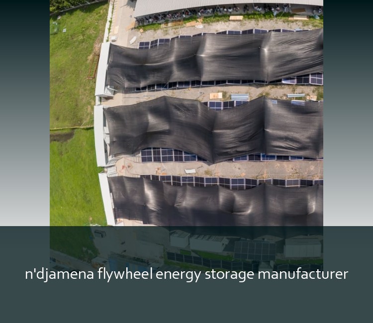 n'djamena flywheel energy storage manufacturer