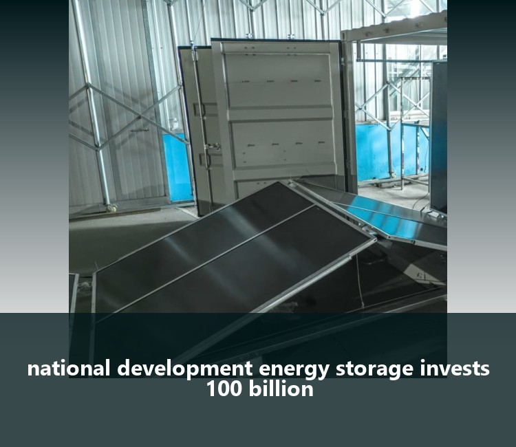 national development energy storage invests 100 billion