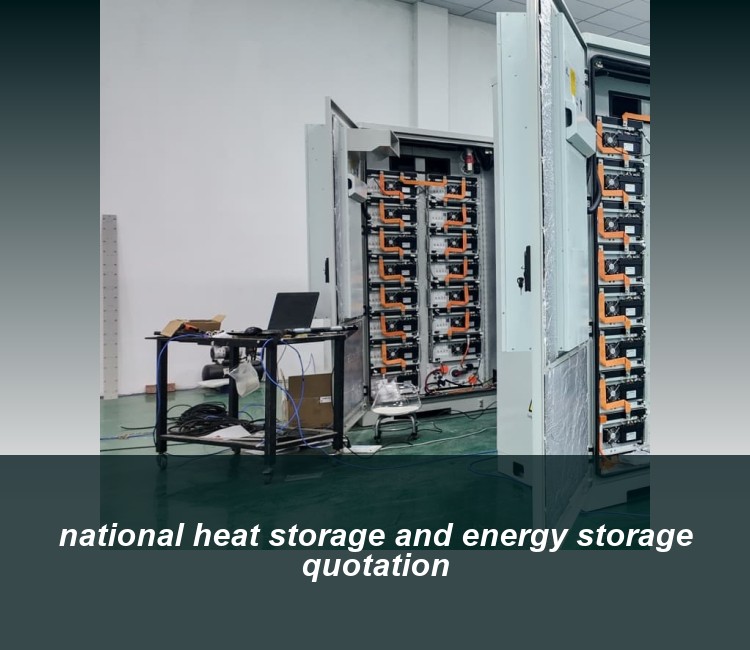 national heat storage and energy storage quotation