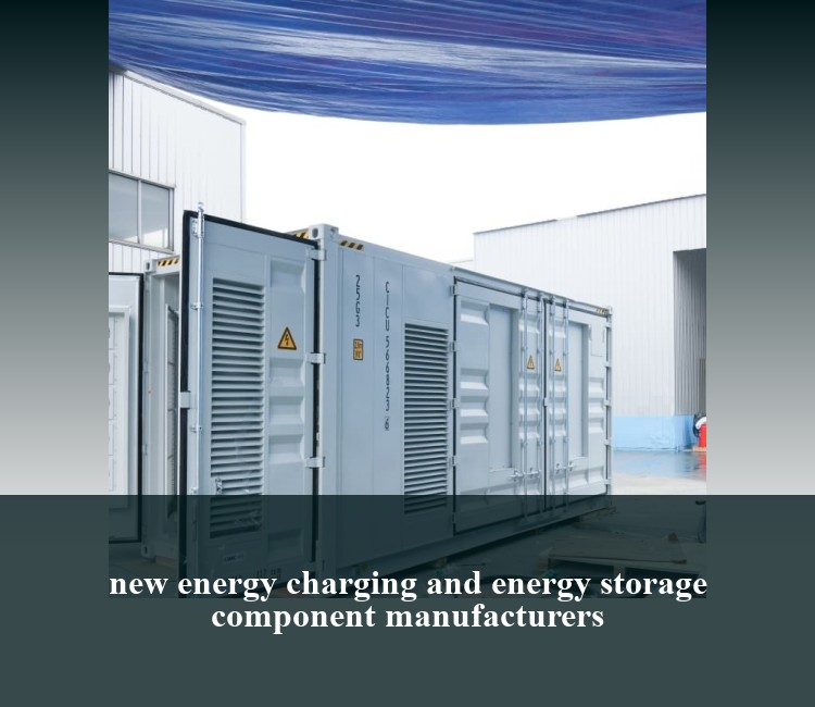 new energy charging and energy storage component manufacturers