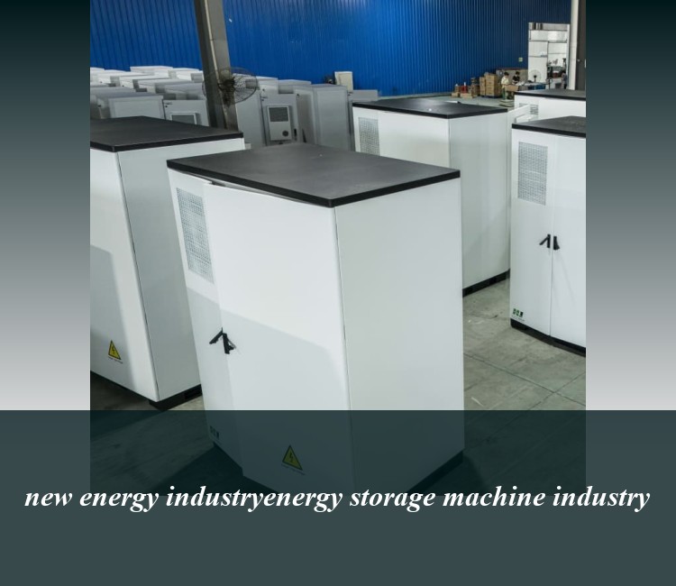 new energy industryenergy storage machine industry