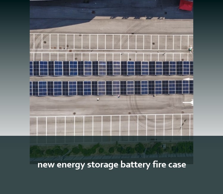 new energy storage battery fire case