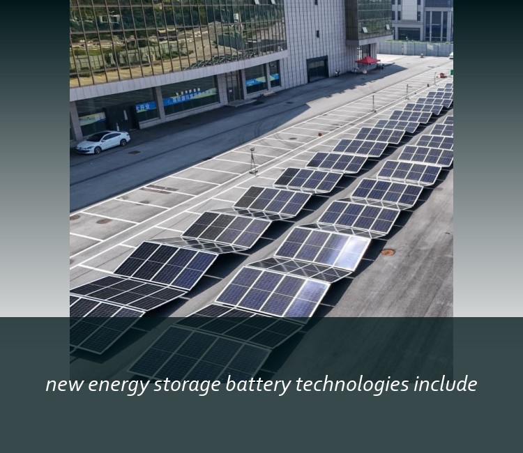 new energy storage battery technologies include