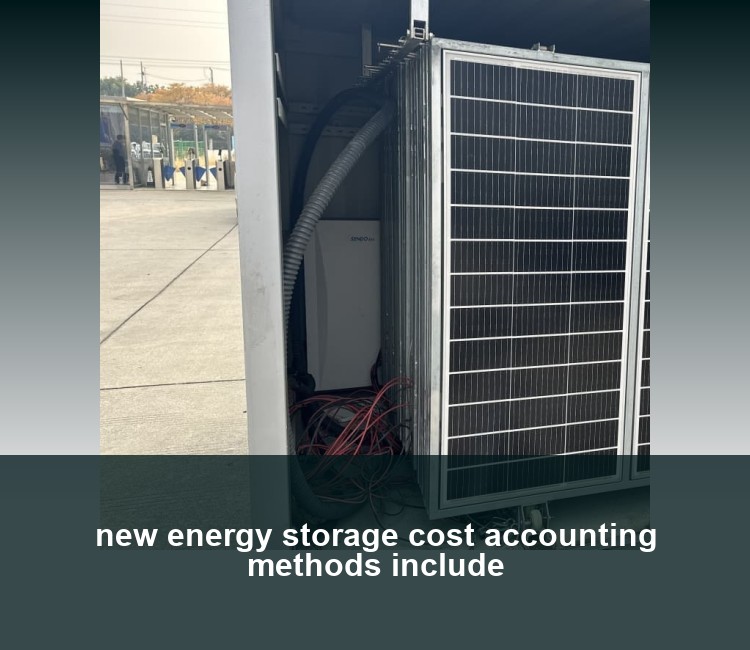 new energy storage cost accounting methods include