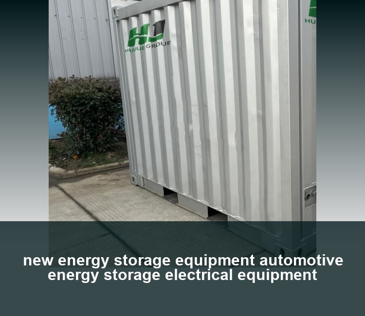 new energy storage equipment automotive energy storage electrical equipment