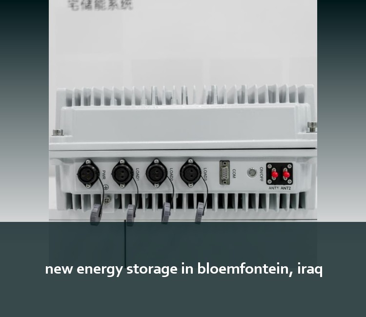 new energy storage in bloemfontein, iraq