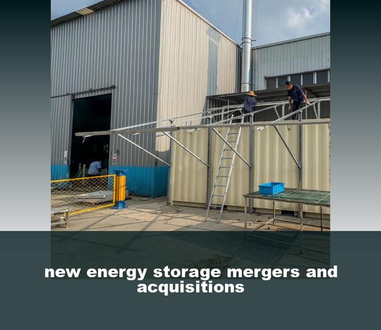 new energy storage mergers and acquisitions