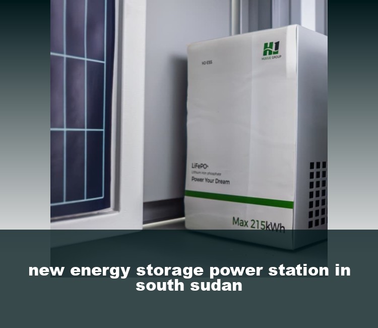 new energy storage power station in south sudan