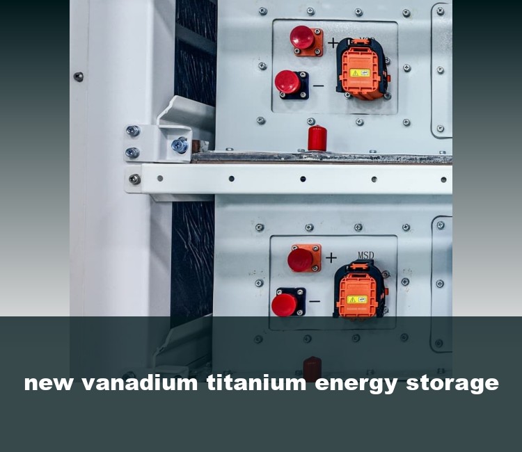 new vanadium titanium energy storage
