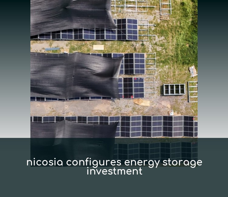 nicosia configures energy storage investment