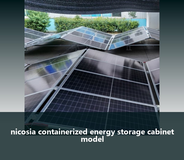 nicosia containerized energy storage cabinet model
