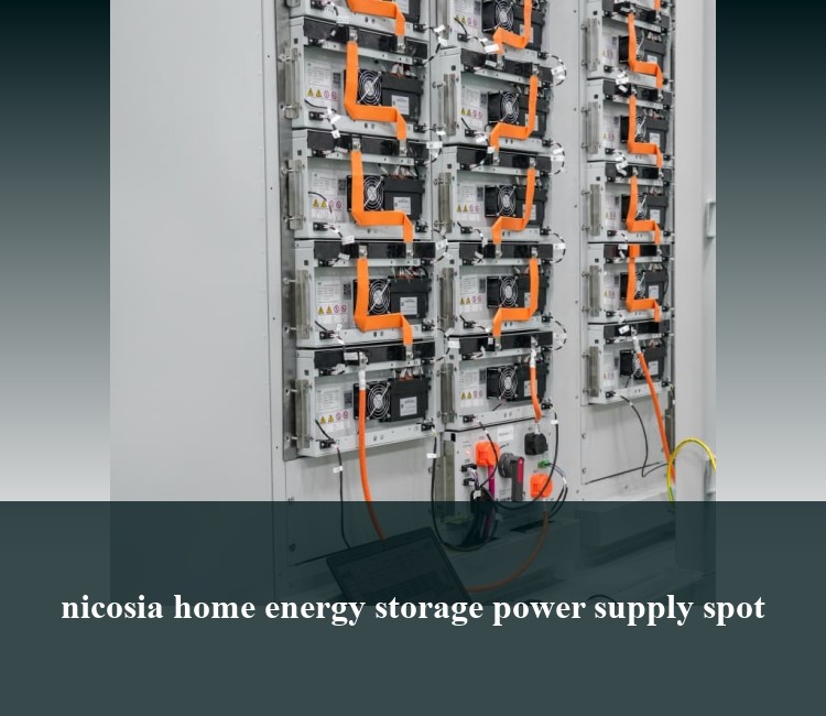 nicosia home energy storage power supply spot