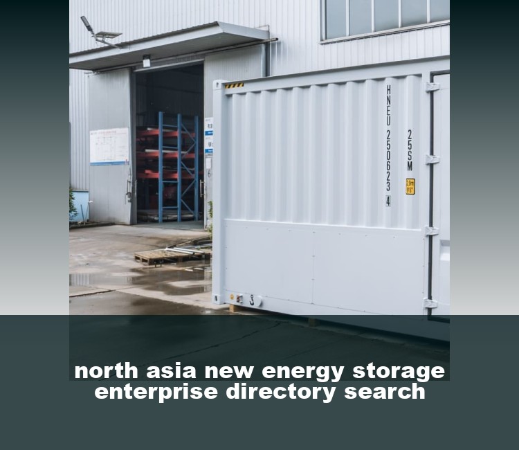 north asia new energy storage enterprise directory search