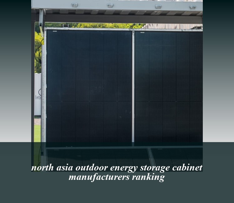 north asia outdoor energy storage cabinet manufacturers ranking