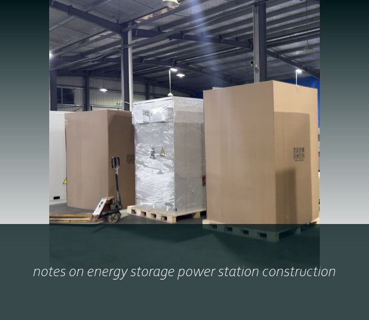 notes on energy storage power station construction