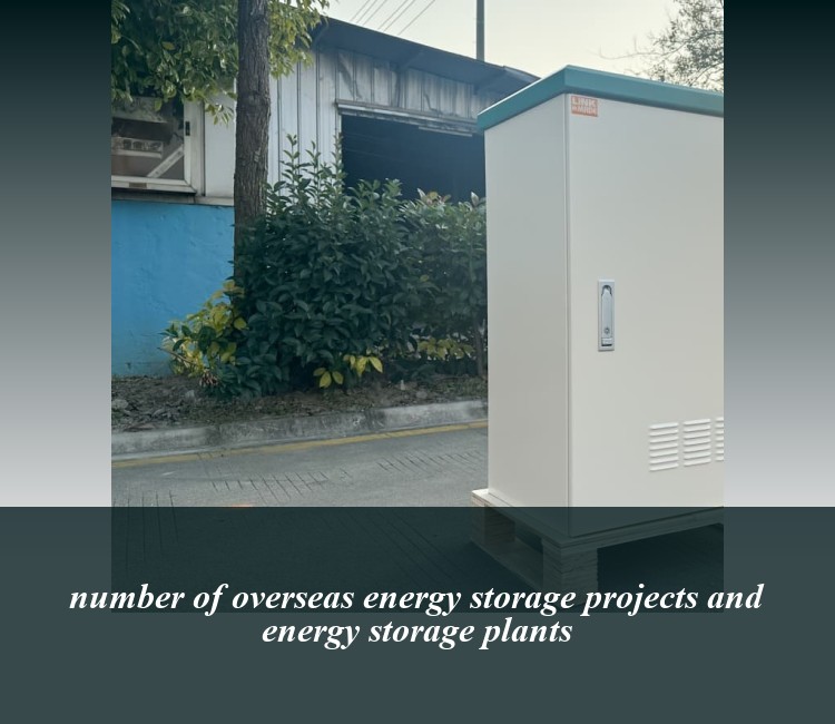 number of overseas energy storage projects and energy storage plants