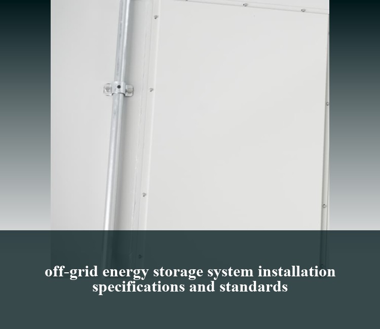 off-grid energy storage system installation specifications and standards