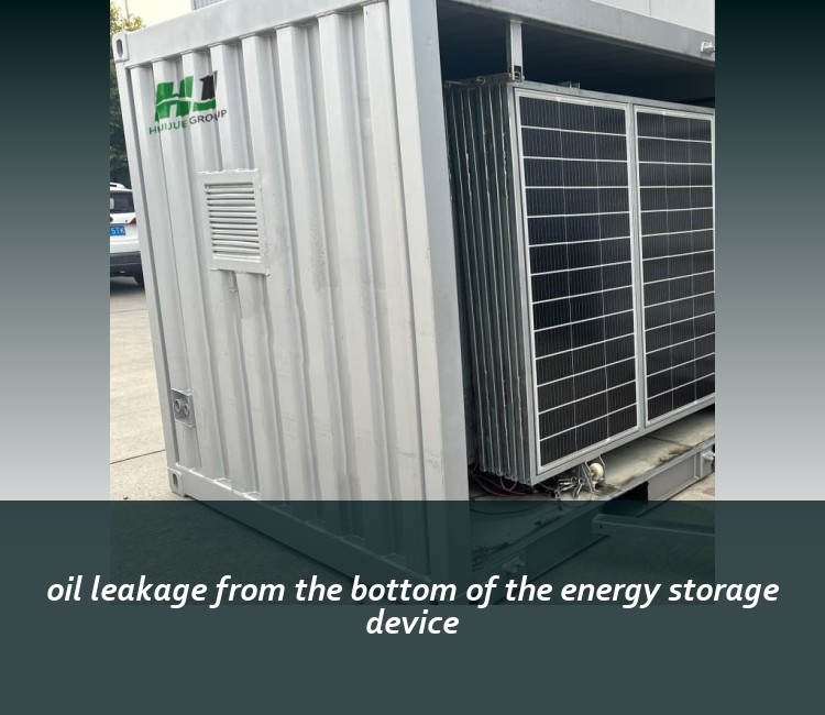 oil leakage from the bottom of the energy storage device