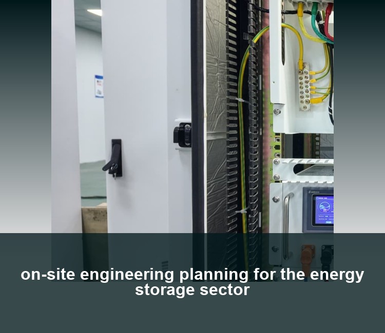 on-site engineering planning for the energy storage sector