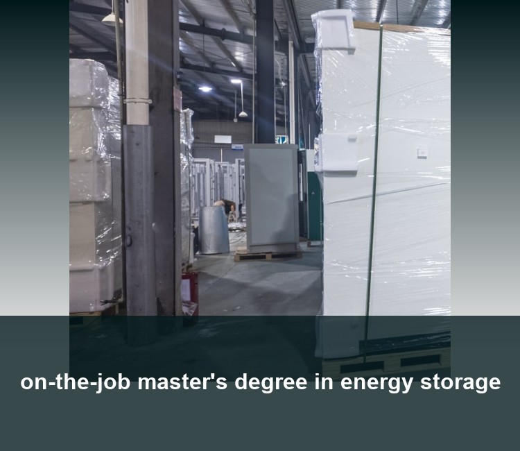 on-the-job master's degree in energy storage