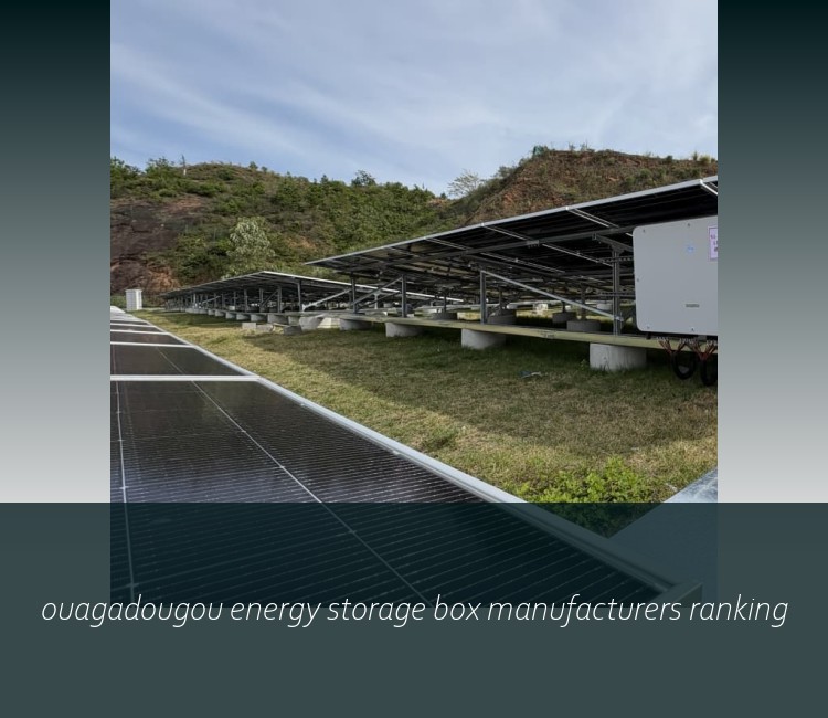 ouagadougou energy storage box manufacturers ranking