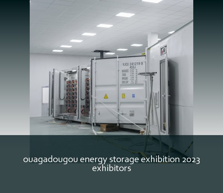 ouagadougou energy storage exhibition 2023 exhibitors