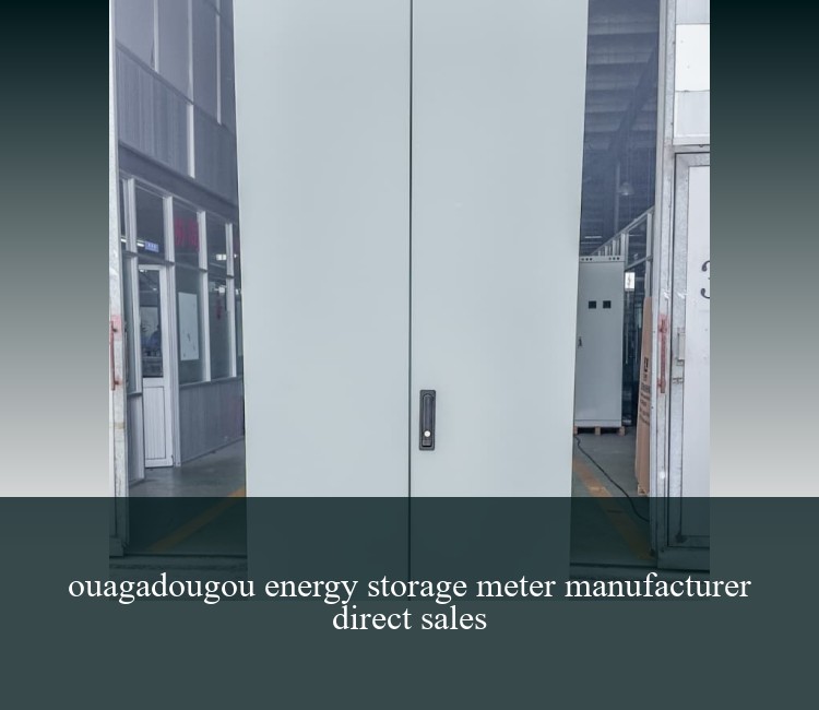 ouagadougou energy storage meter manufacturer direct sales