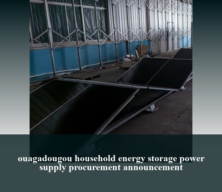 ouagadougou household energy storage power supply procurement announcement