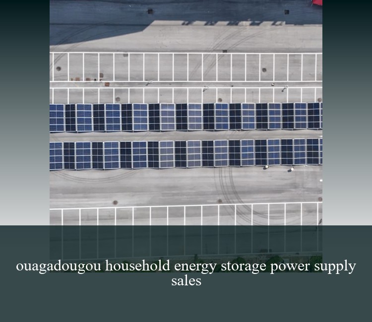 ouagadougou household energy storage power supply sales