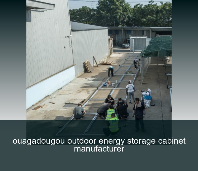 ouagadougou outdoor energy storage cabinet manufacturer