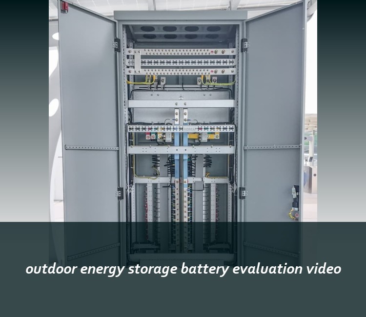 outdoor energy storage battery evaluation video