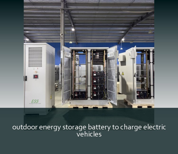 outdoor energy storage battery to charge electric vehicles