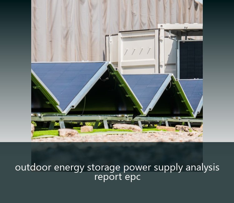 outdoor energy storage power supply analysis report epc
