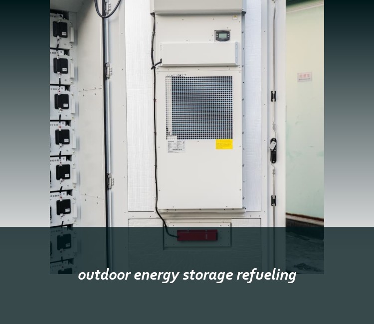 outdoor energy storage refueling