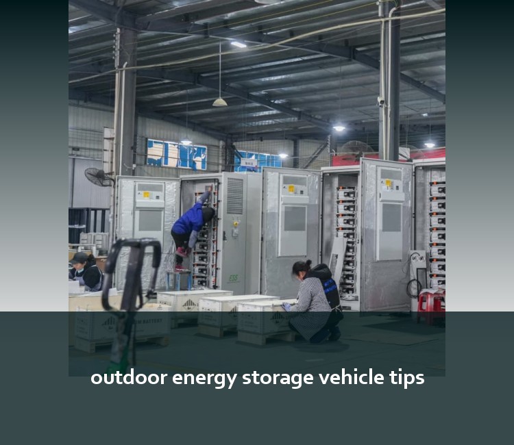 outdoor energy storage vehicle tips