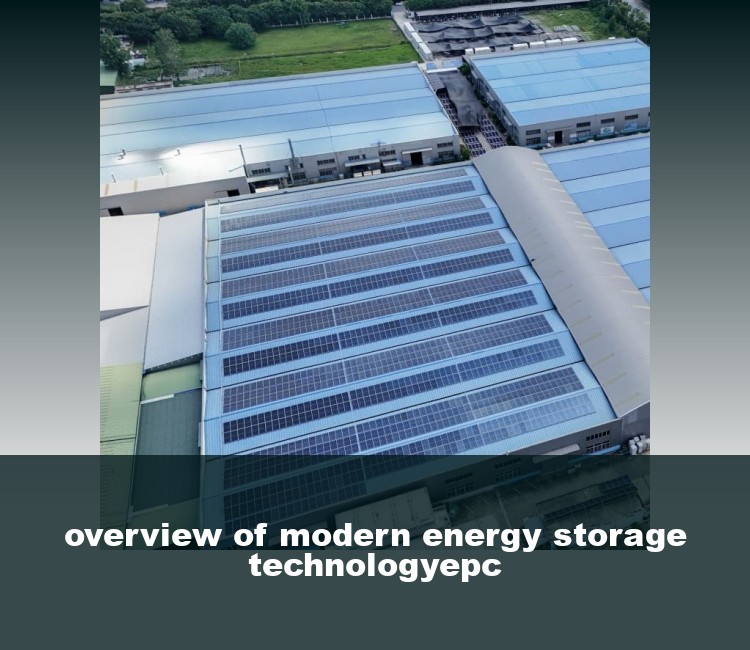 overview of modern energy storage technologyepc