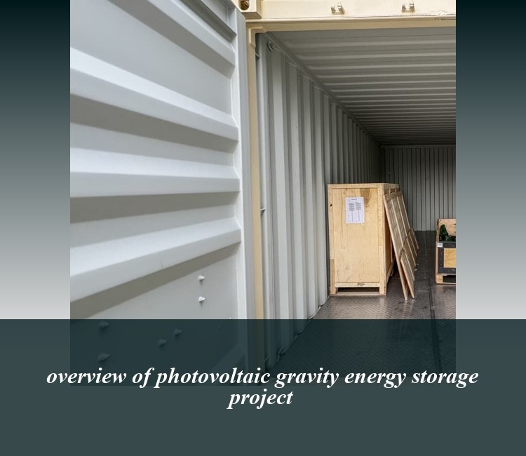 overview of photovoltaic gravity energy storage project