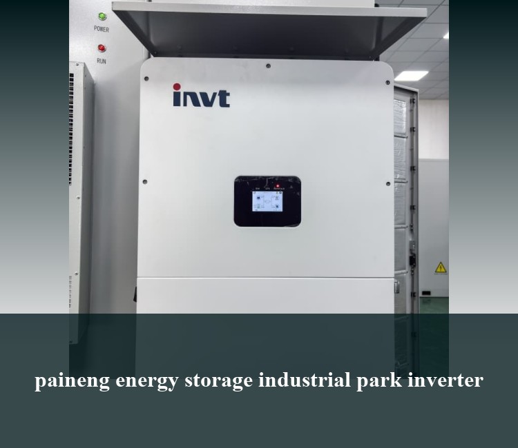 paineng energy storage industrial park inverter