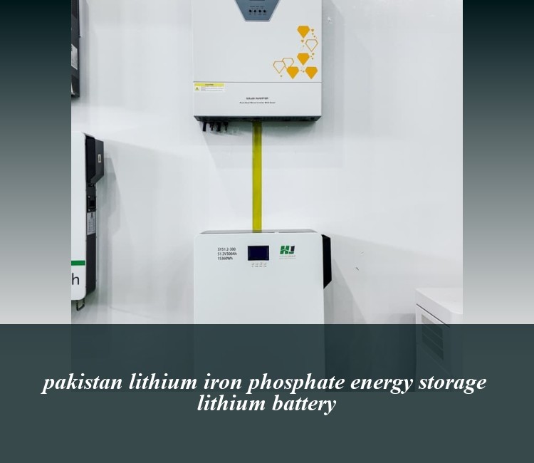 pakistan lithium iron phosphate energy storage lithium battery