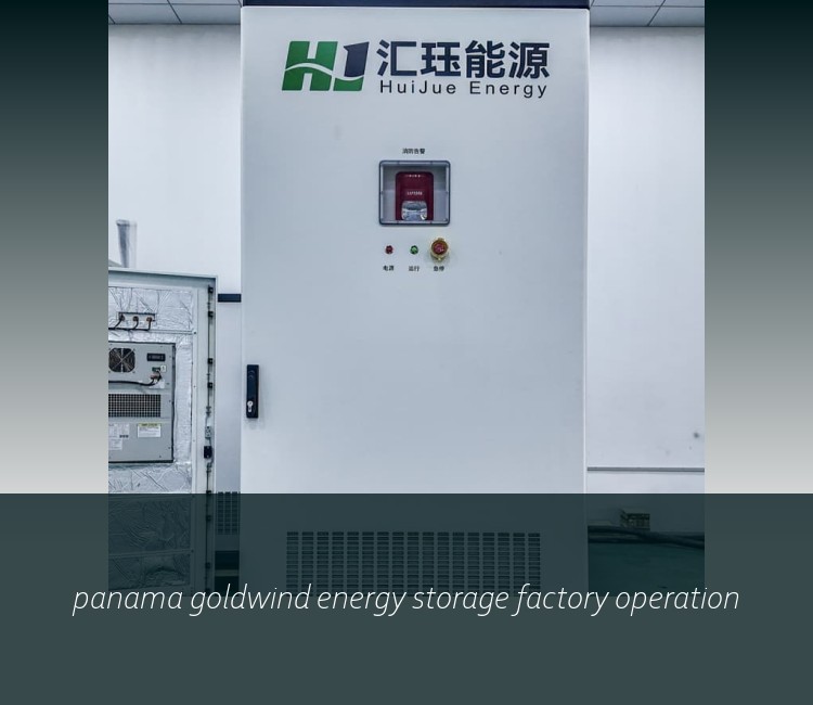 panama goldwind energy storage factory operation
