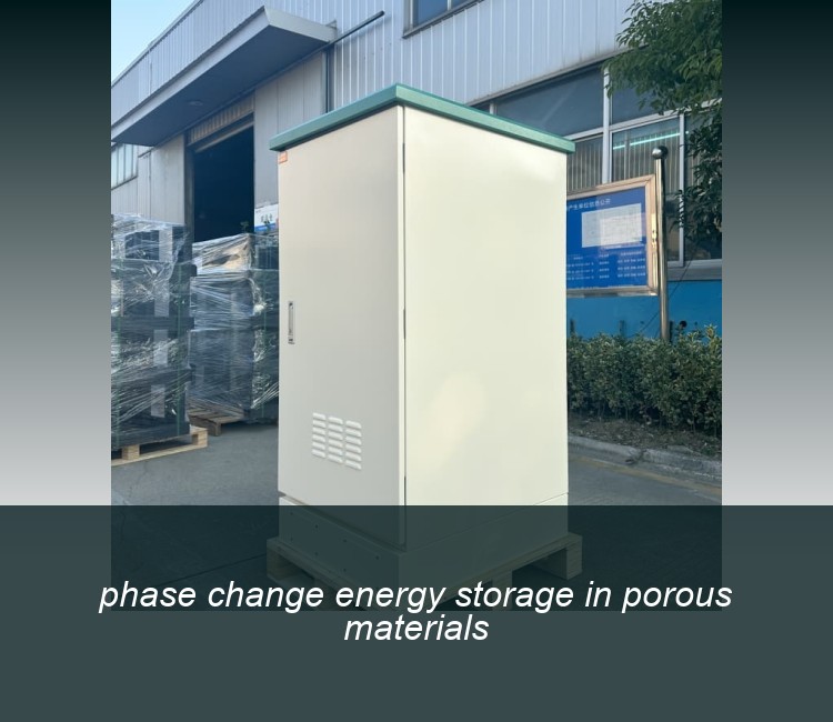 phase change energy storage in porous materials