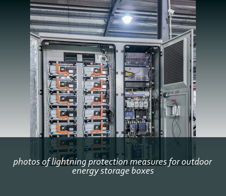 photos of lightning protection measures for outdoor energy storage boxes