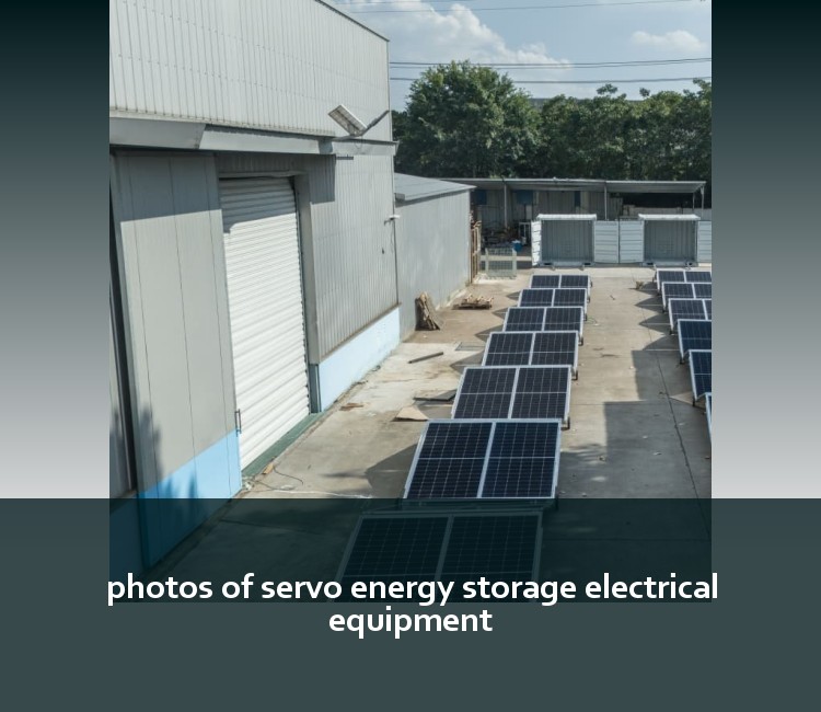 photos of servo energy storage electrical equipment