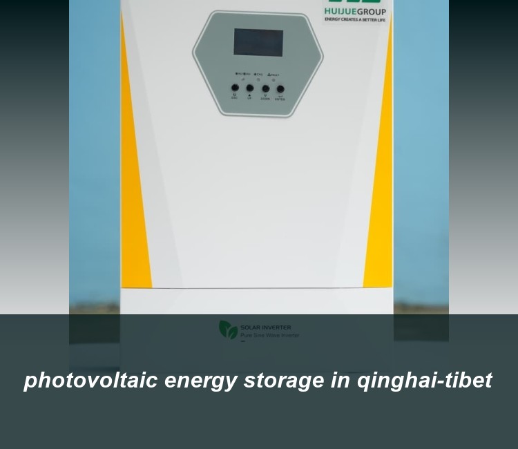 photovoltaic energy storage in qinghai-tibet