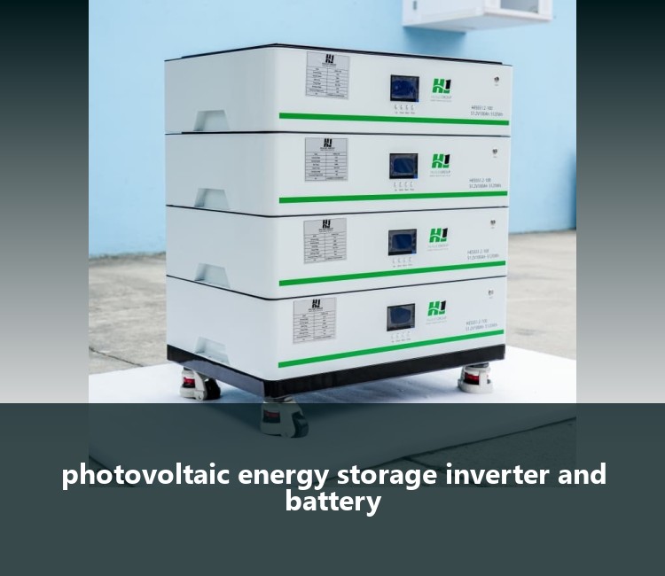 photovoltaic energy storage inverter and battery
