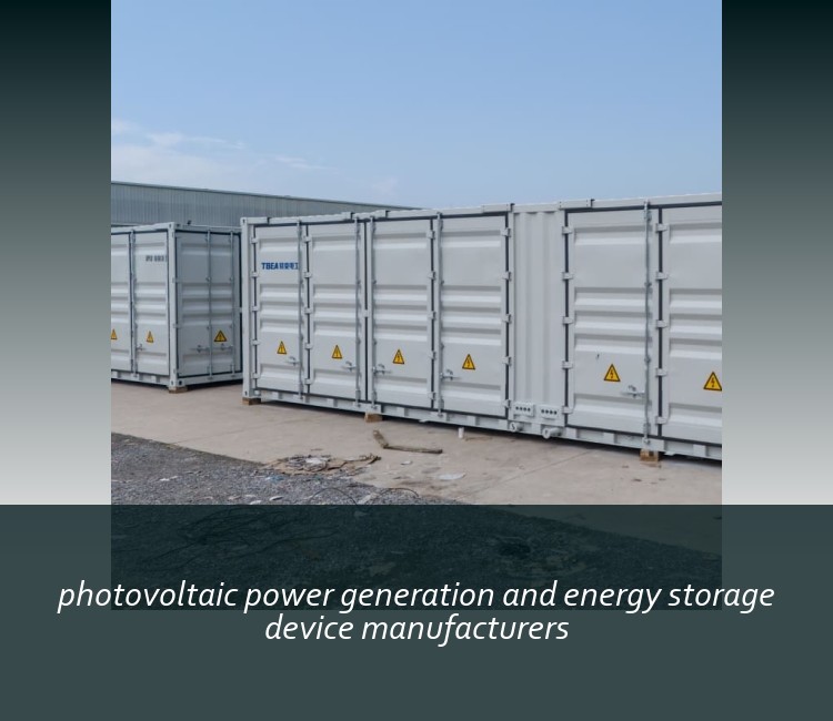 photovoltaic power generation and energy storage device manufacturers
