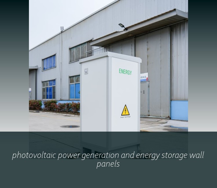 photovoltaic power generation and energy storage wall panels