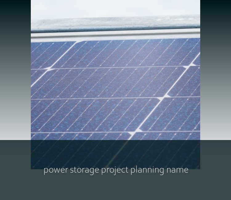 power storage project planning name